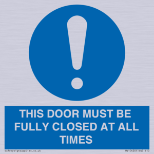 THIS DOOR MUST BE FULLY CLOSED AT ALL TIMES